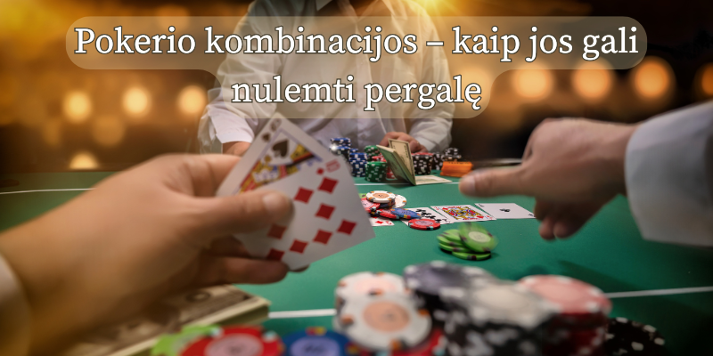 Pokerio-kombinacijos-kaip-jos-gali-nulemti-pergalę