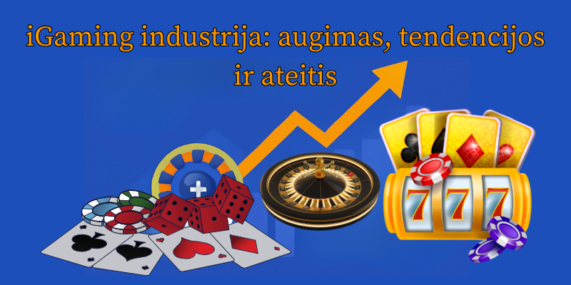 iGaming-industrija-augimas-tendencijos-ir-ateitis